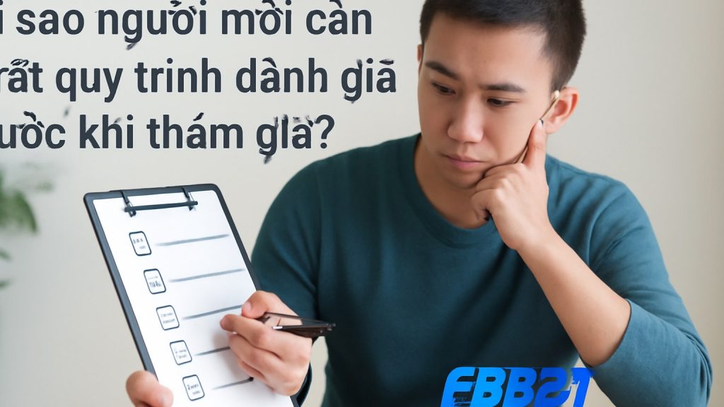 Vì sao người mới cần một quy trình đánh giá trước khi tham gia? Minh họa: Vì sao người mới cần một quy trình đánh giá trước khi tham gia?